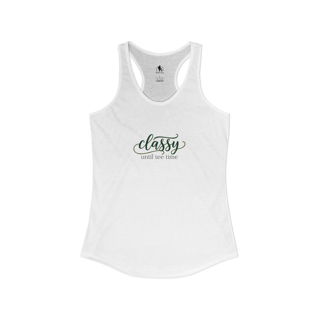 Classy Until Tee Time Women's Racerback Tank